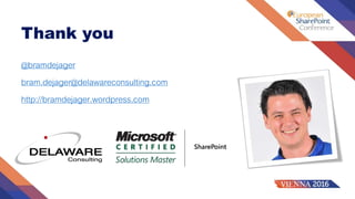 Thank you
@bramdejager
bram.dejager@delawareconsulting.com
http://bramdejager.wordpress.com
 