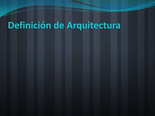 Definición de Arquitectura
 