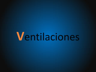 Ventilaciones
 