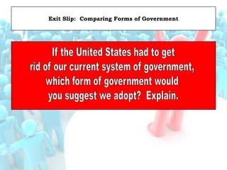 Exit Slip: Comparing Forms of Government
 