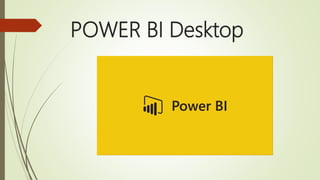 POWER BI Desktop
 