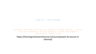 Power BI | BITA Academy
Discover the Power BI Course in Chennai at BITA Academy - unlock
the true potential of data analysis. Learn from expert
instructors. Enroll now!
https://traininginstituteinchennai.in/course/power-bi-course-in-
chennai/
 