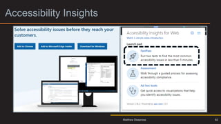 Accessibility Insights
82
Matthew Deeprose
 