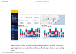 7/15/22, 5:06 PM Power BI Real Estate Broker Dashboard
https://www.ntribs.com/post/power-bi-real-estate-broker-dashboard 9/21
Page 3 of the Power BI real estate broker dashboard is a report on specific
agents performance within the brokerage. This is a great stand-up meeting
report.
 