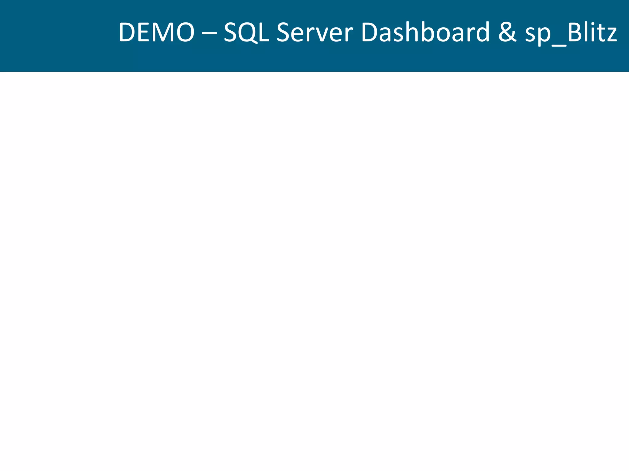 DEMO – SQL Server Dashboard & sp_Blitz
 