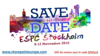 10% de remise avec le code SPSPa15www.sharepointeurope.com
 