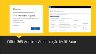 Office 365 Admin – Autenticação Multi-Fator
 