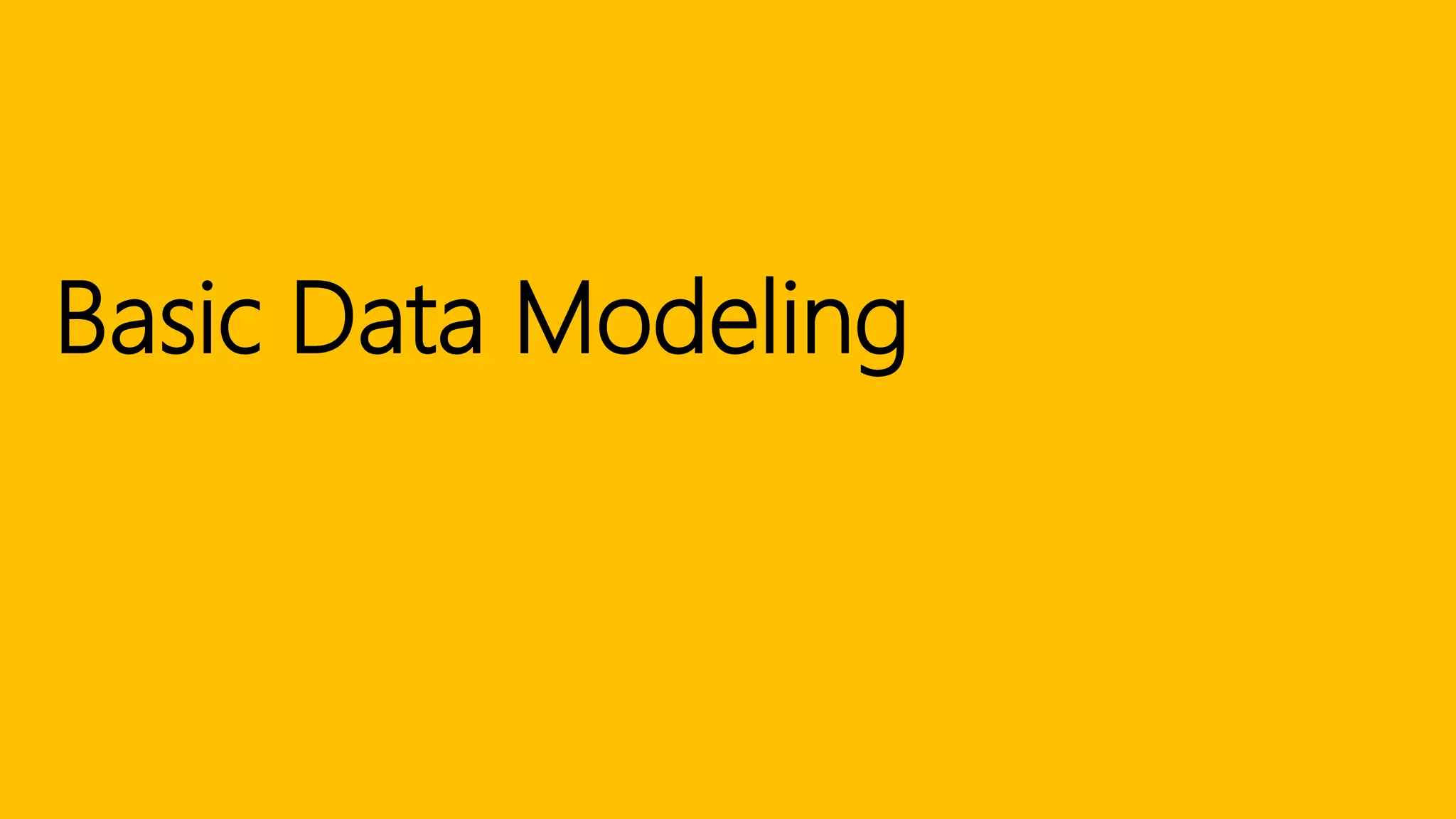 Basic Data Modeling
 