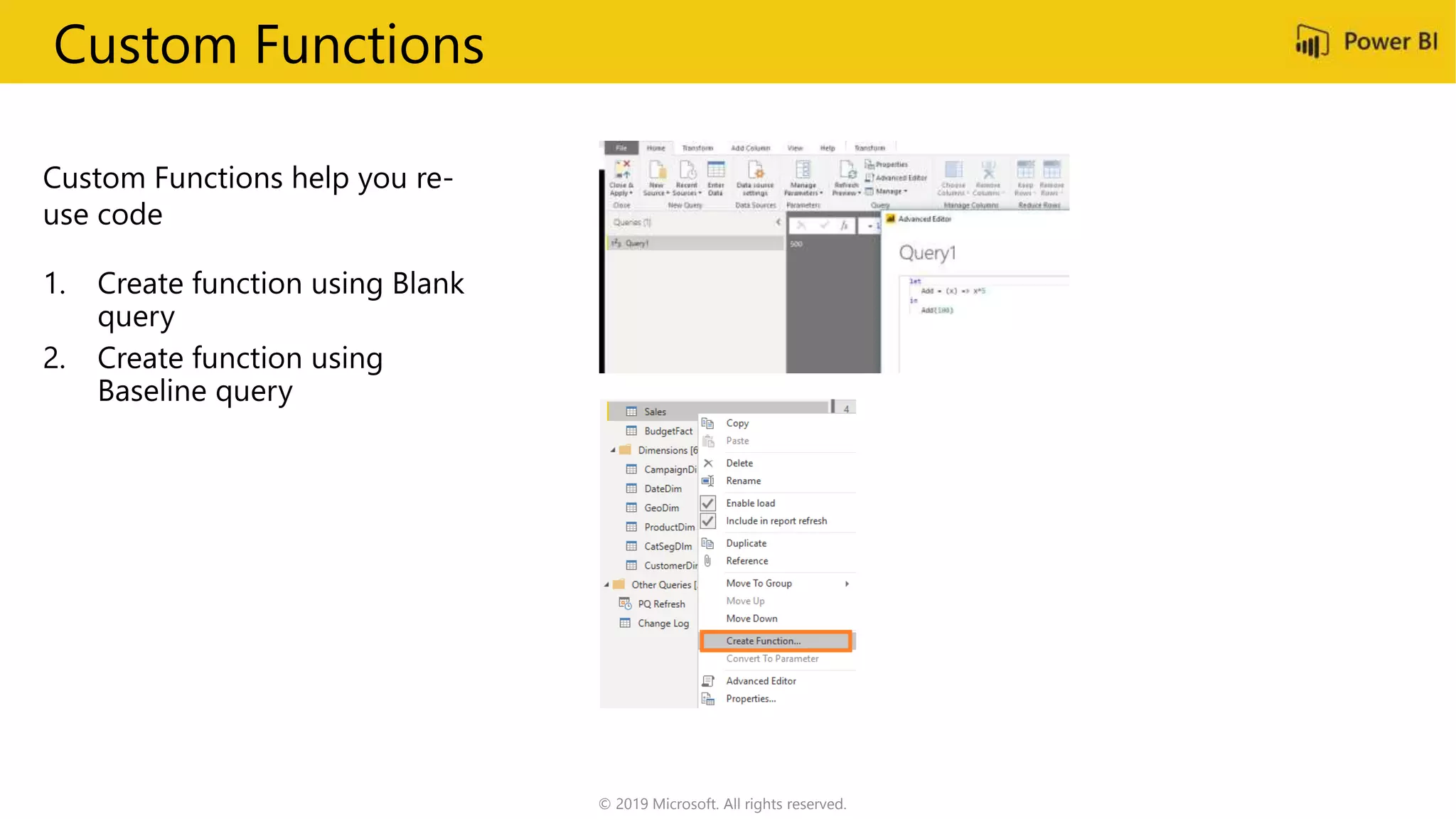 Custom Functions
Custom Functions help you re-
use code
© 2019 Microsoft. All rights reserved.
 