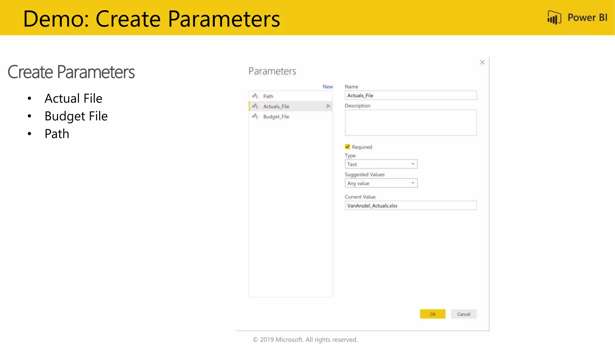 © 2019 Microsoft. All rights reserved.
Create Parameters
Demo: Create Parameters
 