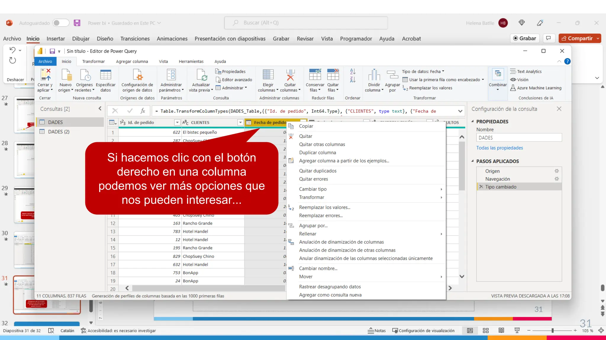 31
Si hacemos clic con el botón
derecho en una columna
podemos ver más opciones que
nos pueden interesar...
 