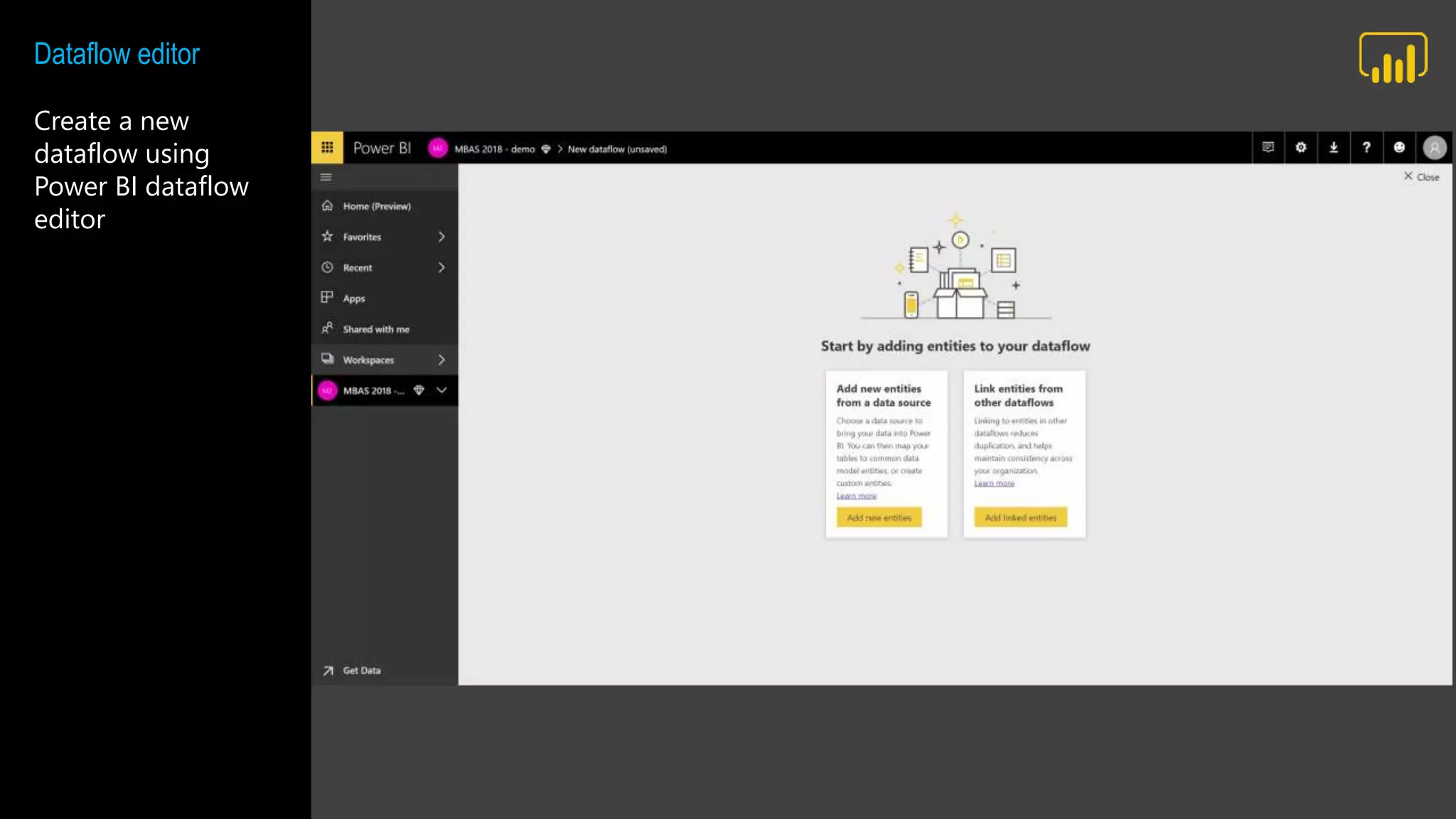 Dataflow editor
Create a new
dataflow using
Power BI dataflow
editor
 