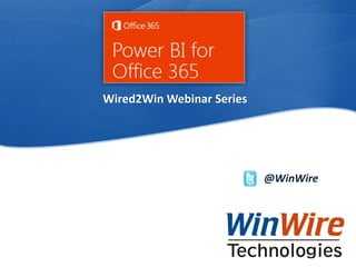 © 2010 WinWire TechnologiesWinWire Technologies, Inc. Confidential
@WinWire
Wired2Win Webinar Series
 