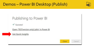 Demos – Power BI Desktop (Quick
Insights)
 