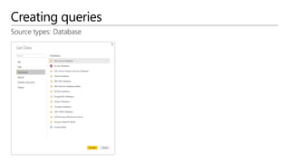 Creating queries
Source types: Database
 