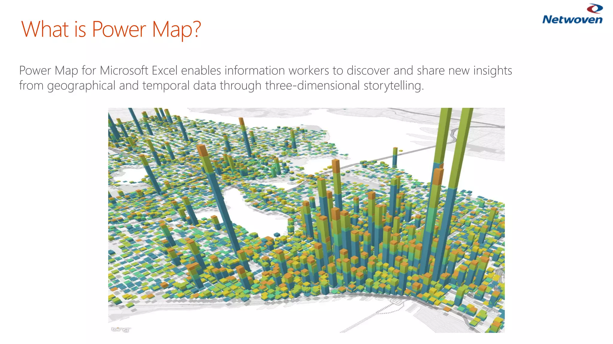 Power Map for Microsoft Excel enables information workers to discover and share new insights from geographicaland temporal data through three-dimensional storytelling. 
What is Power Map?  