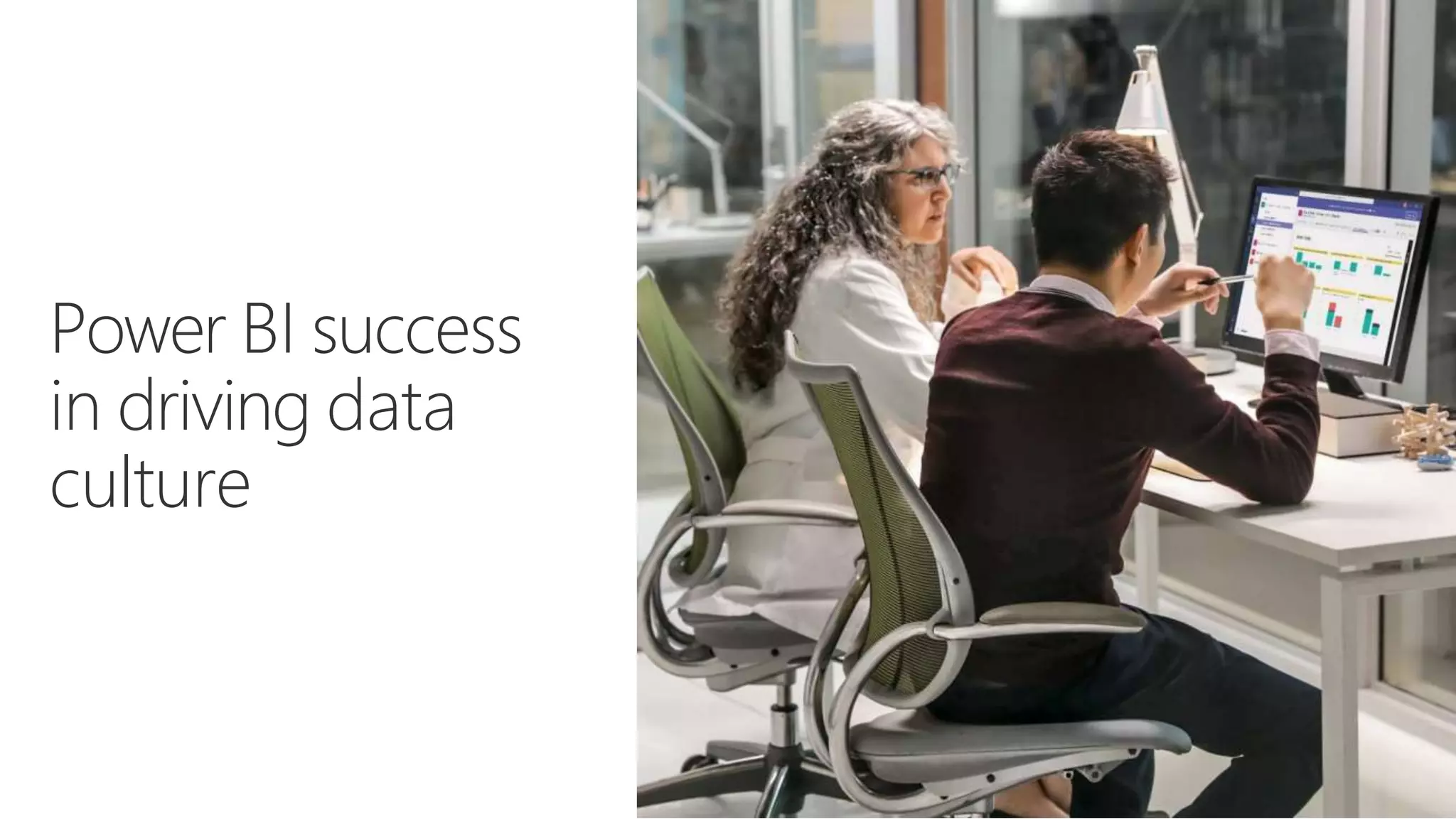 Power BI success
in driving data
culture
 