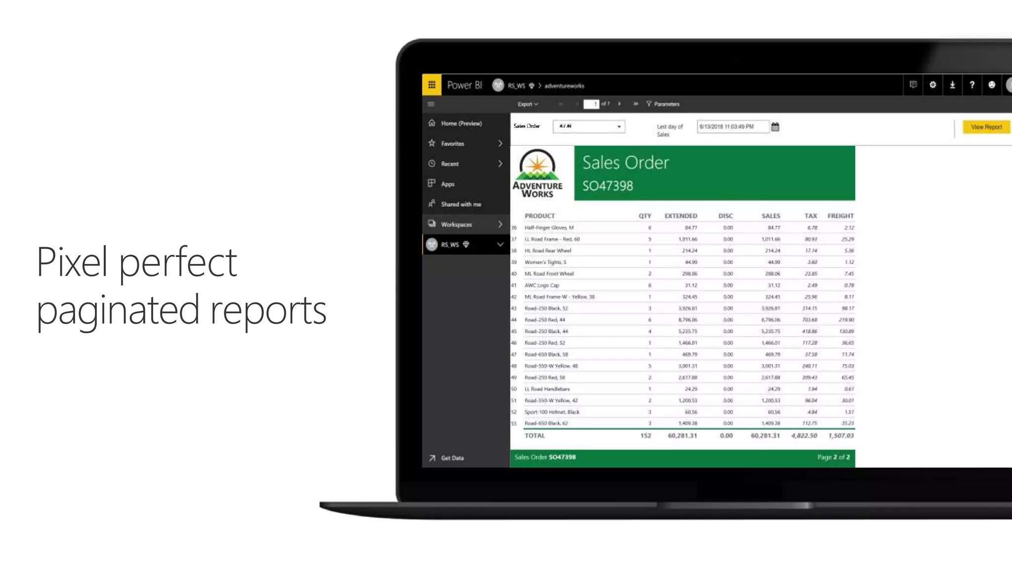 Pixel perfect
paginated reports
 