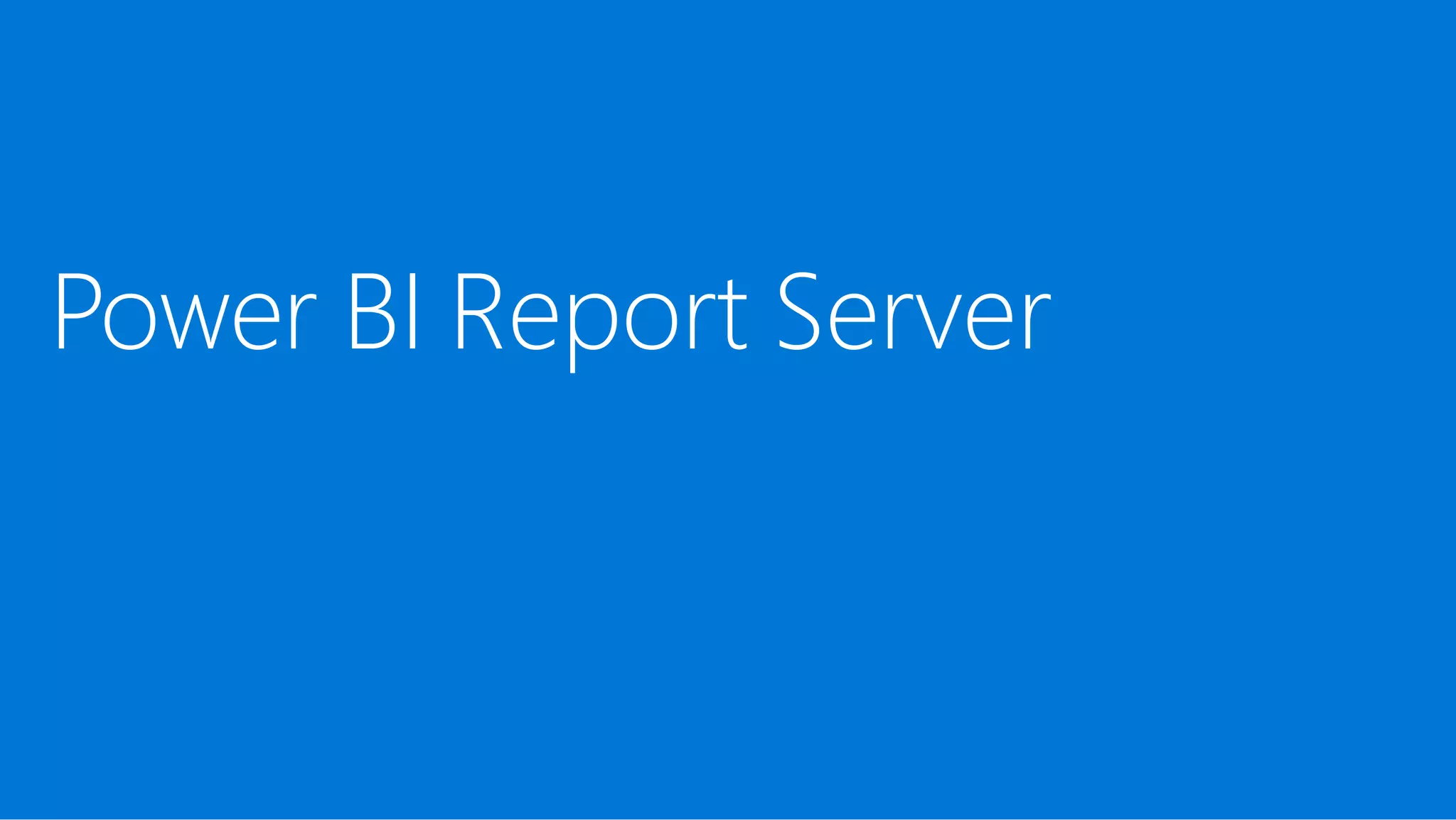 Power BI Report Server
 