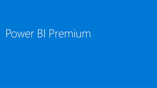 Power BI Premium
 