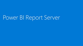 Power BI Report Server
 