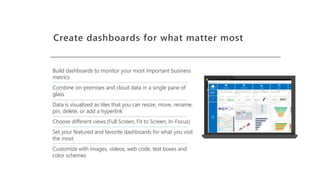 Create dashboards for what matter most
 