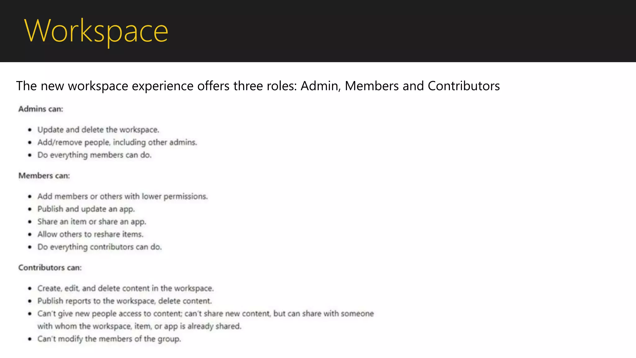 Workspace
The new workspace experience offers three roles: Admin, Members and Contributors
 