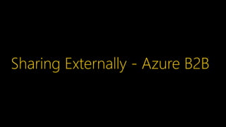 Sharing Externally - Azure B2B
 