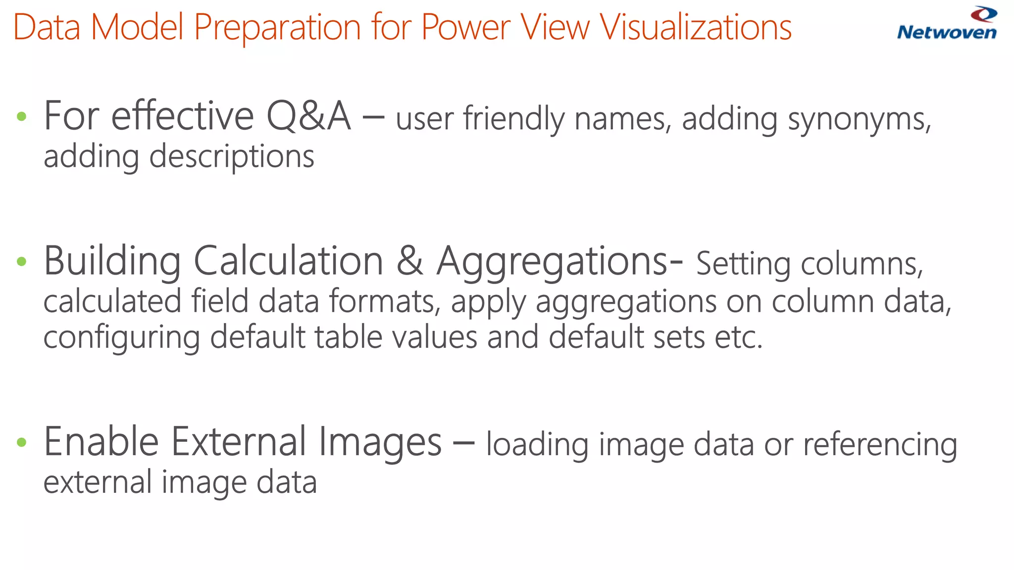 •
•
•
Data Model Preparation for Power View Visualizations
 
