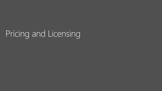 Pricing and Licensing
 