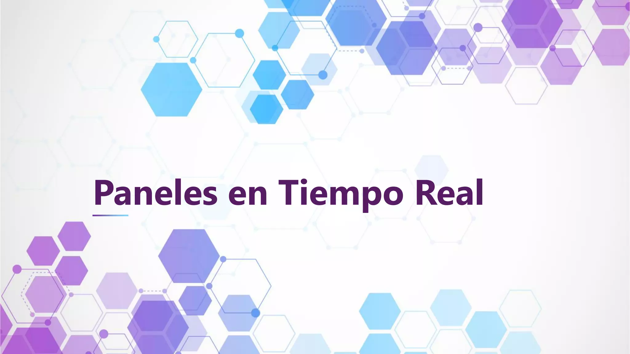 Paneles en Tiempo Real
 