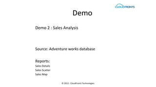 Tabular Model
© 2013 - CloudFronts Technologies
 