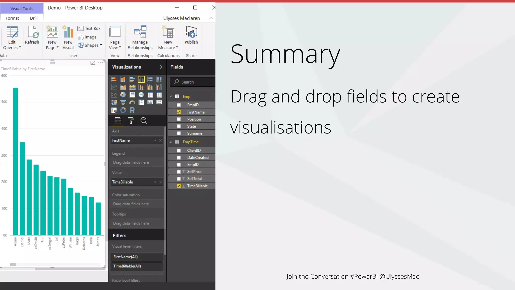 Summary
Drag and drop fields to create
visualisations
Join the Conversation #PowerBI @UlyssesMac
 