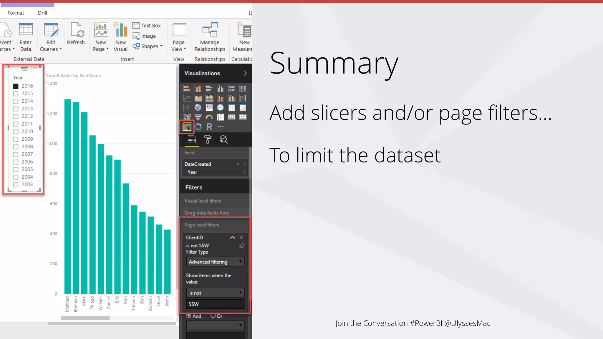 Summary
Add slicers and/or page filters…
To limit the dataset
Join the Conversation #PowerBI @UlyssesMac
 