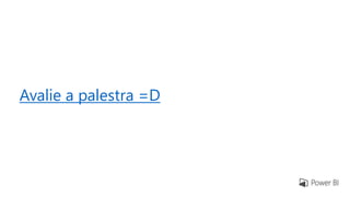 Avalie a palestra =D
 