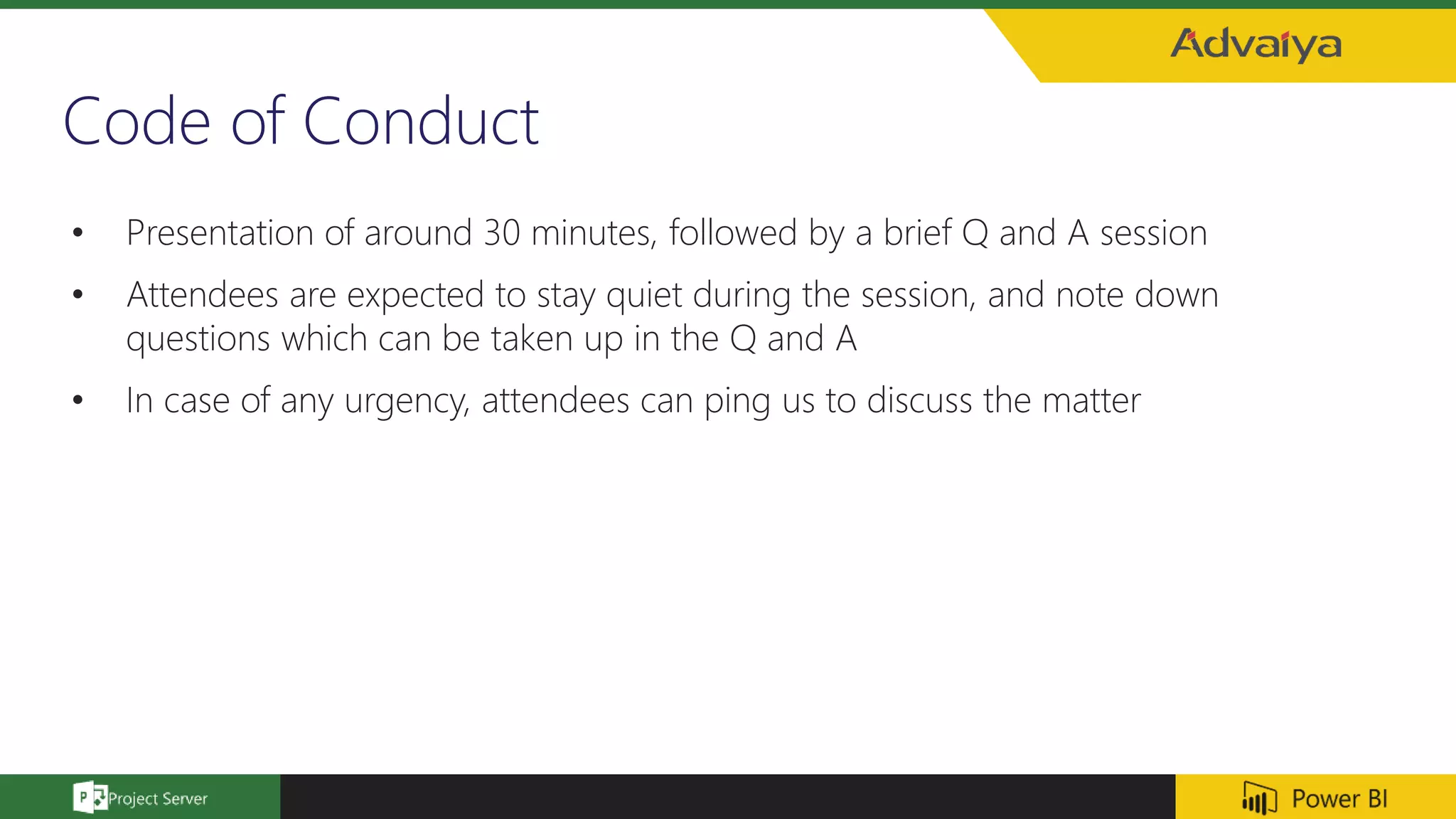 Code of Conduct
• Presentation of around 30 minutes, followed by a brief Q and A session
• Attendees are expected to stay quiet during the session, and note down
questions which can be taken up in the Q and A
• In case of any urgency, attendees can ping us to discuss the matter
 