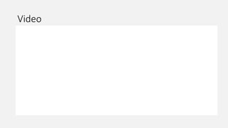 Video
 