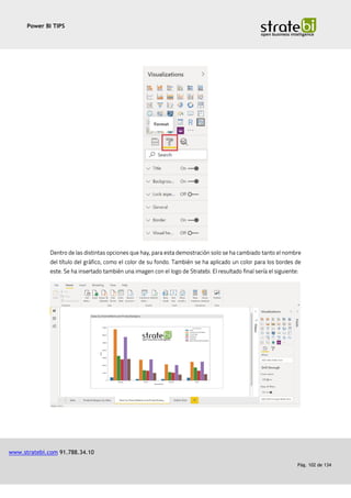 Power BI TIPS
www.stratebi.com 91.788.34.10
Pág. 102 de 134
 