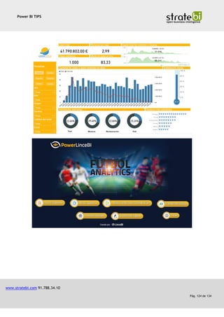 Power BI TIPS
www.stratebi.com 91.788.34.10
Pág. 124 de 134
 