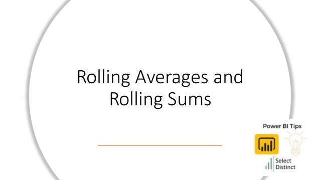 Rolling Averages and
Rolling Sums
 