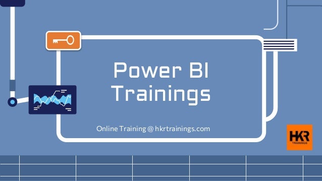 Power BI
Trainings
Online Training @ hkrtrainings.com
 