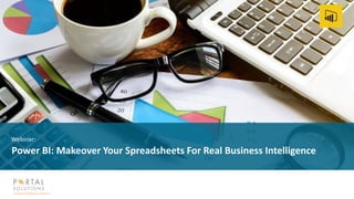 Power BI: Makeover Your Spreadsheets For Real Business Intelligence
Webinar:
 