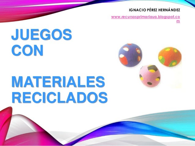 que tipo de material reciclable hay en educacion fisica