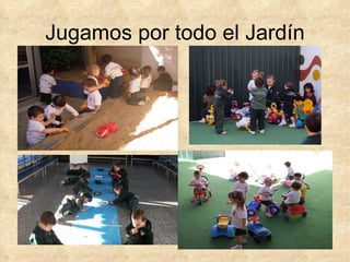 Jugamos por todo el Jardín 