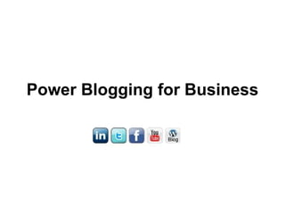 Power Blogging for Business 