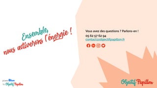 powerBlue
by
05 62 57 62 94
contact@objectifpapillon.fr
Vous avez des questions ? Parlons-en !
 