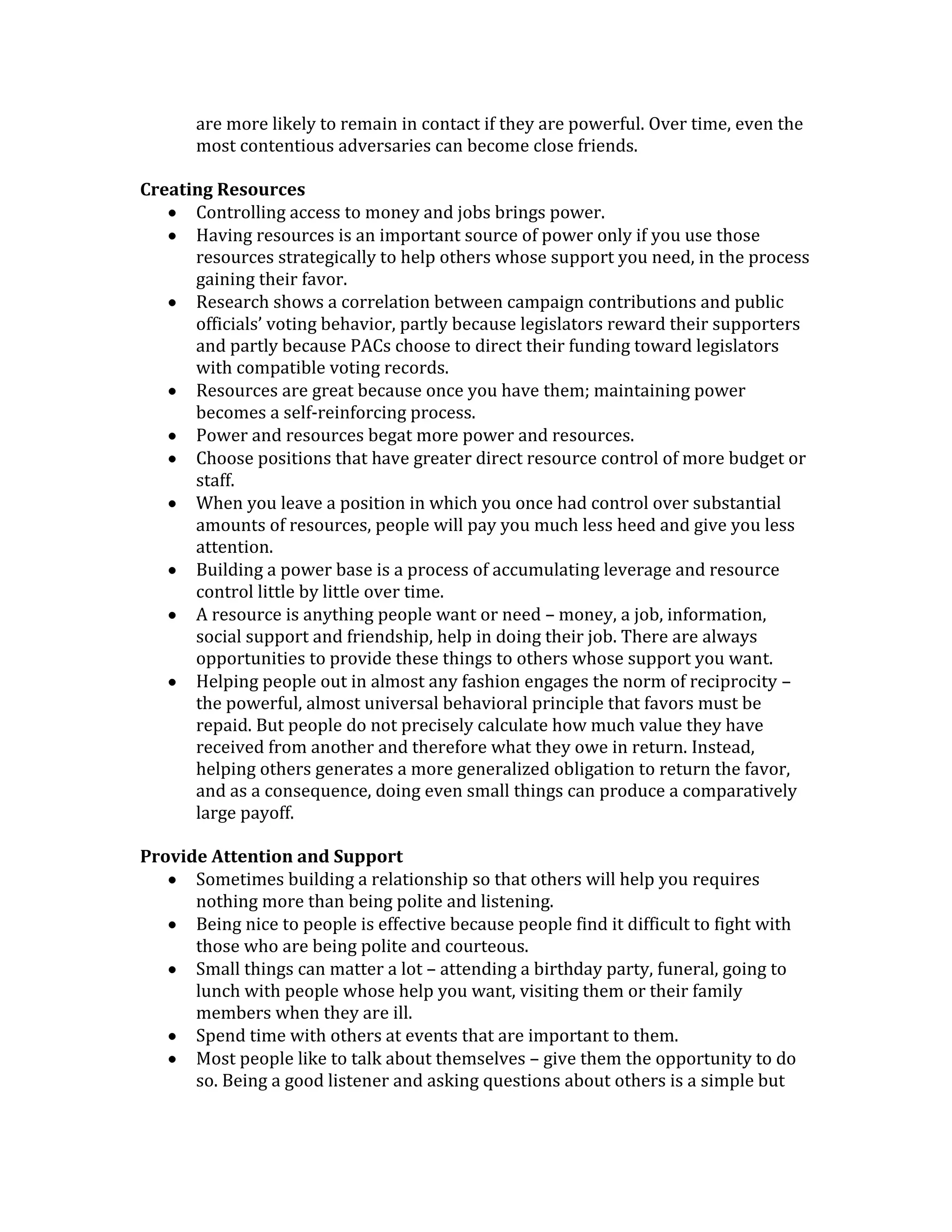 Success, however achieved, will promote efforts to find the many positive virtues in those who are successful – thereby justifying their success.