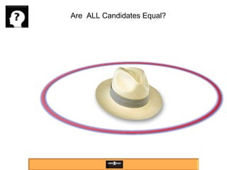 Are  ALL Candidates Equal? 