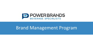 www.powerbrands.us

Brand&Management&Program&

 