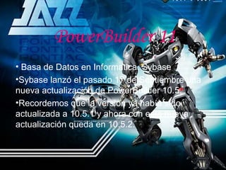 PowerBuilder 11 ,[object Object],[object Object],[object Object]